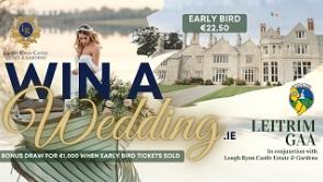 Win a €25,000 Dream Wedding Day Package with Lough Rynn  Castle Estates and Garden and Leitrim GAA 