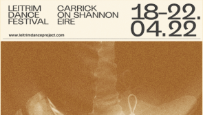 Get your shoes on: Leitrim Dance Festival  April 18-22