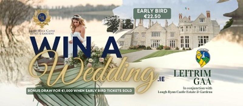 Win a €25,000 Dream Wedding Day Package with Lough Rynn  Castle Estates and Garden and Leitrim GAA 