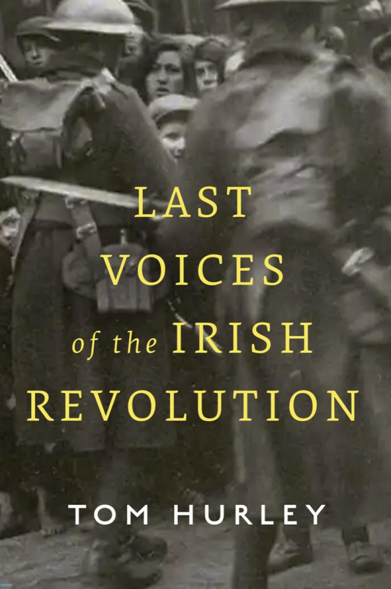 Leitrim features in the Last Voices of the Irish Revolution by Tom Hurley 